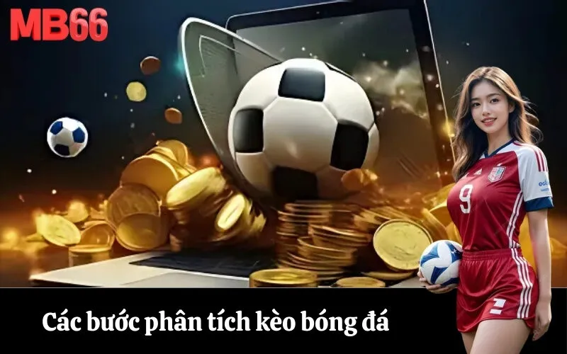 Các bước phân tích kèo bóng đá