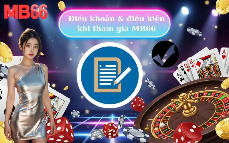 Điều khoản & điều kiện khi tham gia MB66