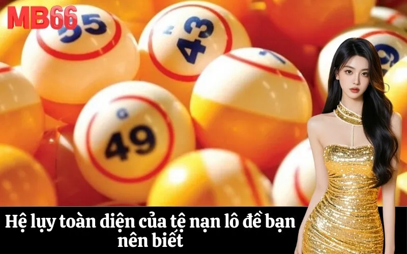 Hệ lụy toàn diện của tệ nạn lô đề bạn nên biết